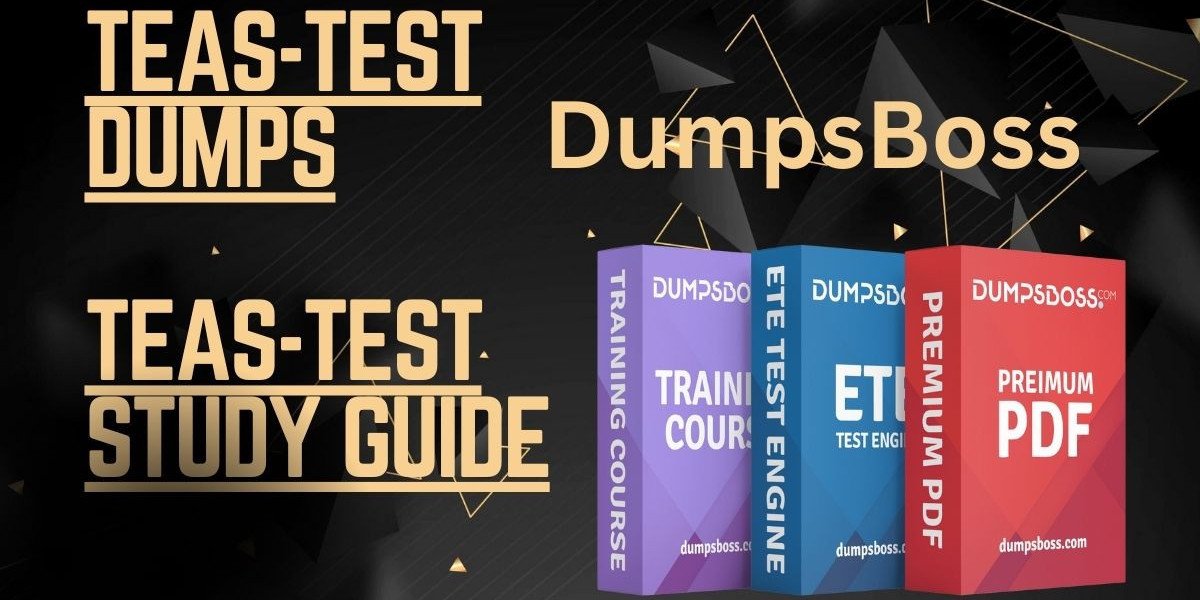 Ace Your TEAS Test with DumpsBoss The Ultimate Study Guide